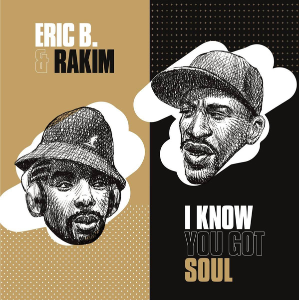 ERIC B. & RAKIM I Know You Got Soul 7"