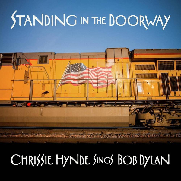 HYNDE, CHRISSIE Standing In The Doorway: Chrissie Hynde Sings Bob Dylan LP