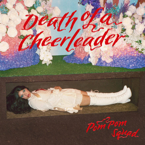 POM POM SQUAD Death Of A Cheerleader Limited Edition LP
