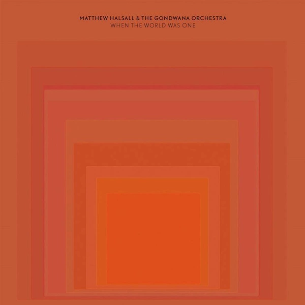 MATTHEW HALSALL & THE GONDWANA ORCHESTRA When The World Was One LP