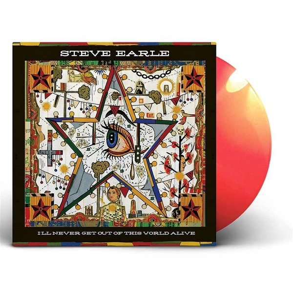 EARLE, STEVE I'll Never Get Out Of This World Alive COLORED LP