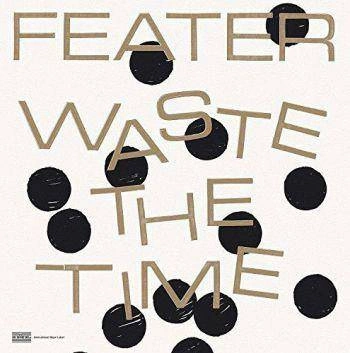 FEATER Waste The Time LP