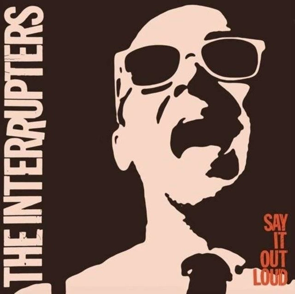 INTERRUPTERS, THE Say It Out Loud LP