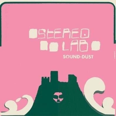 STEREOLAB Sound-Dust (EXPANDED Edition) (REMASTERED) 3LP