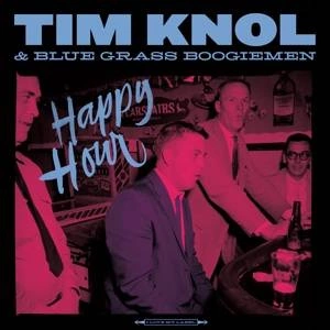KNOL, TIM & BLUE GRASS BOOGIEMEN Happy Hour LP