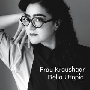 FRAU KRAUSHAAR Bella Utopia LP
