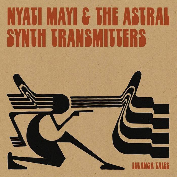 NYATI MAYI & THE ASTRAL SYNTH TRANSMITTERS Lulanga Tales LP