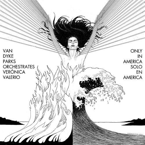 VAN DYKE PARKS & VERÓNICA VALERIO Van Dyke Parks Orchestrates Verónica Valerio: Only In America VINYL SINGLE