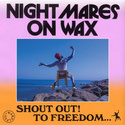 NIGHTMARES ON WAX Shout Out! To Freedom...2LP LIMITED BLUE 2LP